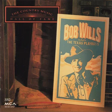 The Country Music Hall of Fame: Bob Wills and the Texas Playboys