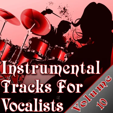 Instrumental Tracks for Vocalists Vol. 10 - Instrumental Backing Tracks for Singers Minus Vocals