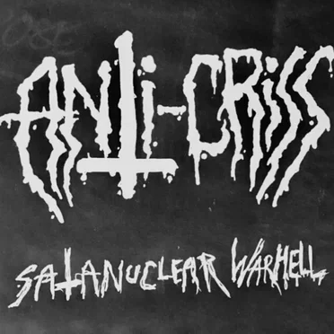 Satanuclear Warhell (Rehearsal) by Anti-Criss - album cover