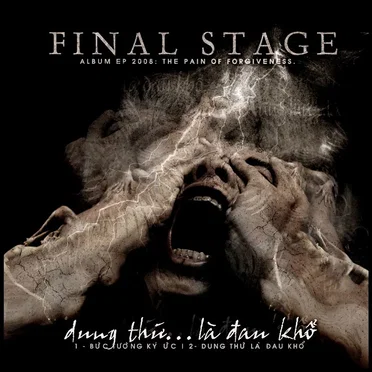 Dung thứ… là đau khổ by Final Stage - album cover