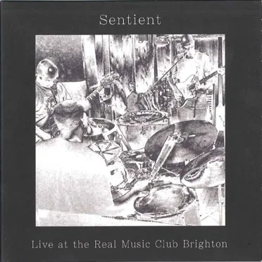 Live At The Real Music Club Brighton by Sentient - album cover