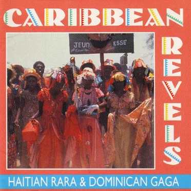Caribbean Revels: Haitian Rara & Dominican Gaga by Various Artists - album cover