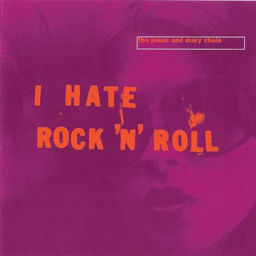 I Hate Rock ’n’ Roll