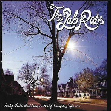 Half Full Ashtrays, Half Empty Glasses by The Lab Rats - album cover