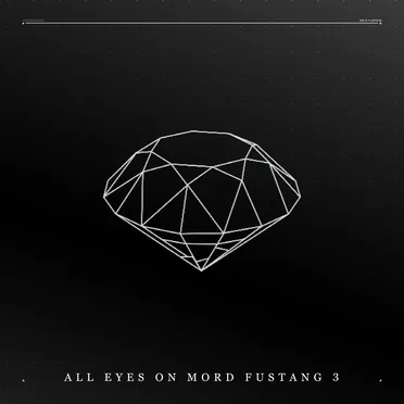 All Eyes On Mord Fustang 3