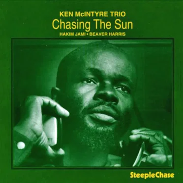 Chasing the Sun by Ken McIntyre Trio - album cover