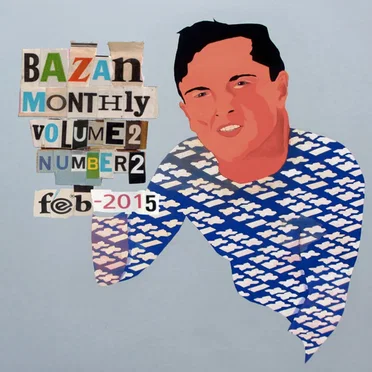 Bazan Monthly: Volume 2 / Number 2 / February 2015