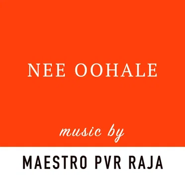 Nee Oohale by PVR Raja - album cover