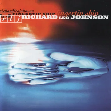 Fingertip Ship by Richard Leo Johnson - album cover