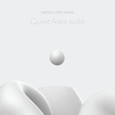 Quiet Area suite by Mattia Loris Siboni - album cover