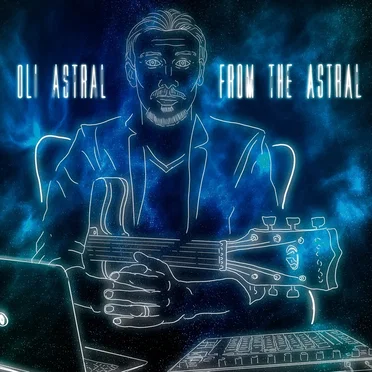 From the Astral by Oli Astral - album cover