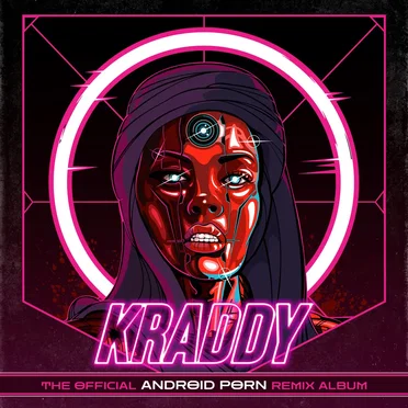 Android Porn: The Official Remix Album by Kraddy - album cover