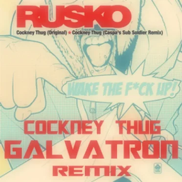 Cockney Thug (Galvatron remix)