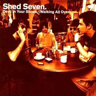 Devil in Your Shoes (Walking All Over) by Shed Seven - album cover
