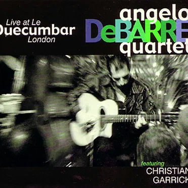 Live at Le Quecumbar by Angelo Debarre Quartet - album cover