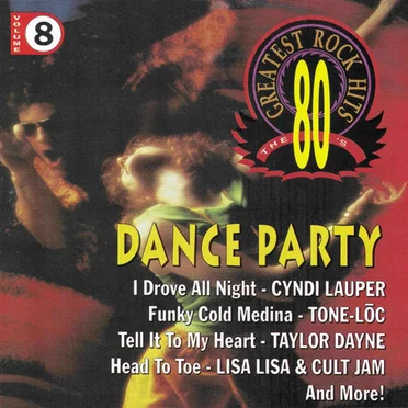 The 80's Greatest Rock Hits, Volume 8: Dance Party by Various Artists - album cover
