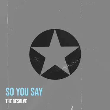 So You Say by The Resolve - album cover