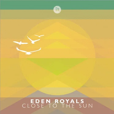 Close To The Sun by Eden Royals - album cover