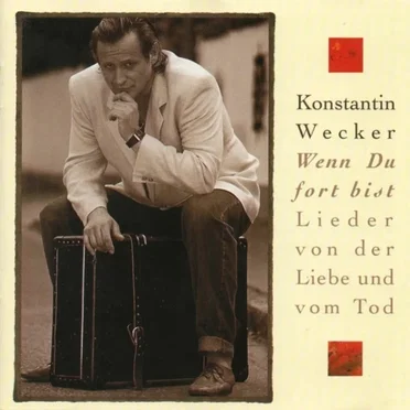 Wenn Du fort bist: Lieder von der Liebe und vom Tod
