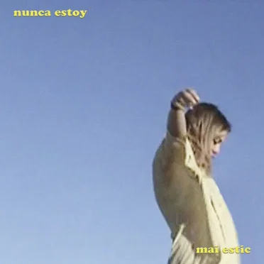 Nunca Estoy (Mai Estic)