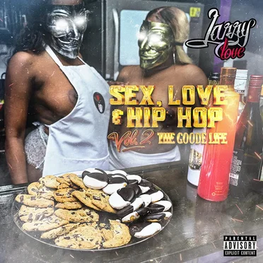 Sex, Love, and Hip Hop Volume 2 (The Goode Life)