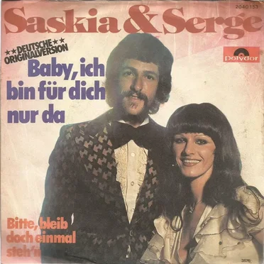 Baby, ich bin für dich nur da / Bitte bleib doch einmal steh’n