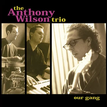 Our Gang by The Anthony Wilson Trio - album cover