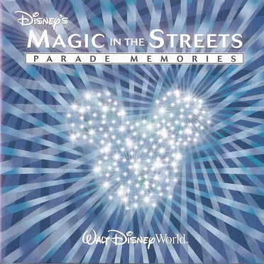 Disney's Magic In The Streets: Parade Memories (Walt Disney World)