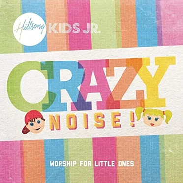 Crazy Noise! by Hillsong Kids Jr. - album cover