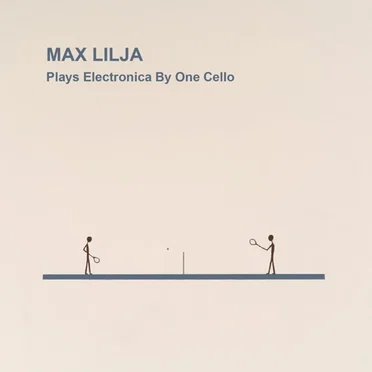 Plays Electronica By One Cello by Max Lilja - album cover