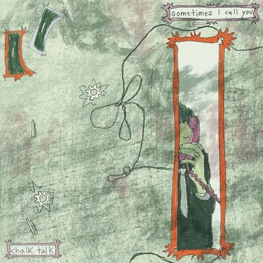 Sometimes I Call You by Chalk Talk - album cover