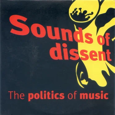 Sounds of Dissent: The Politics of Music by Various Artists - album cover