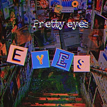 Pretty Eyes