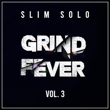 GRIND FEVER VOL. 3 by SLIM SOLO - album cover