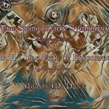 The Silmarillion Symphony Ep. 2: The Fall of Fingolfin