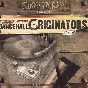 Ziggy Marley Presents Let's Go Back… Way Back, Volume 1: Dancehall Originators by Various Artists - album cover