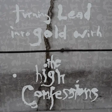 Turning Lead Into Gold With the High Confessions by The High Confessions - album cover