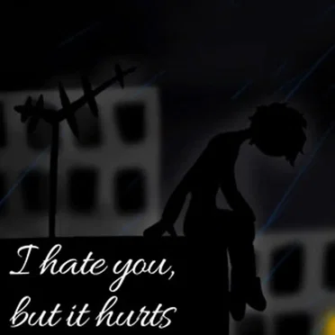 I hate you, but it hurts