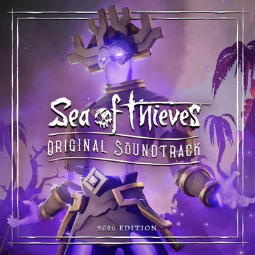 Sea of Thieves Original Soundtrack - 2026 Edition