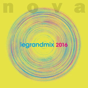 Nova Le Grand Mix 2016 by Various Artists - album cover