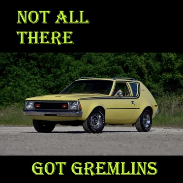 Got Gremlins