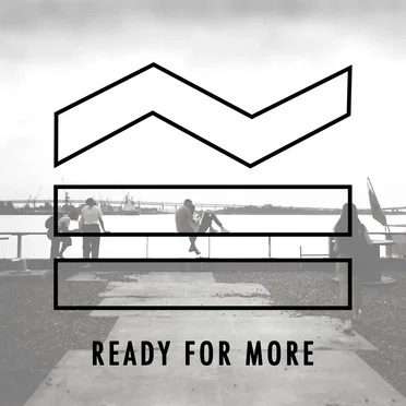 Ready for More