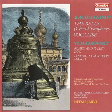 Rachmaninov: The Bells (Choral Symphony) / Vocalise / Tchaikovsky: Romeo and Juliet Duo / Festival Coronation March