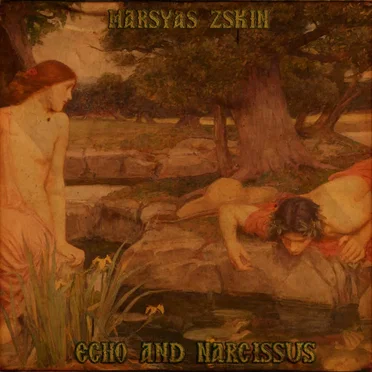 Echo and Narcissus by Marsyas Zskin - album cover
