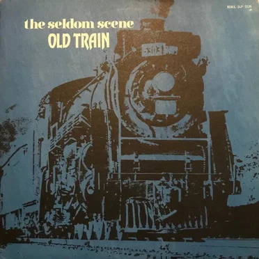 Old Train by The Seldom Scene - album cover