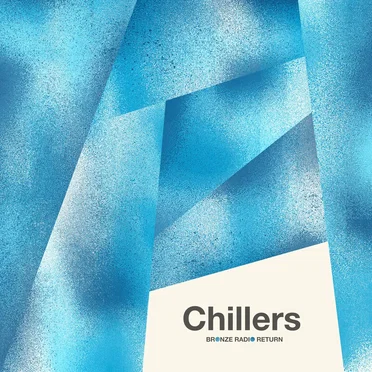 Chillers by Bronze Radio Return - album cover