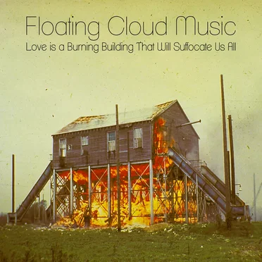 Love Is a Burning Building That Will Suffocate Us All