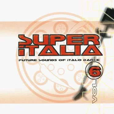 Super Italia: Future Sounds of Italo Dance, Volume 6 by Various Artists - album cover