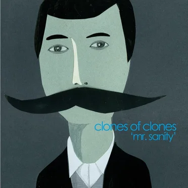 Mr. Sanity by Clones of Clones - album cover