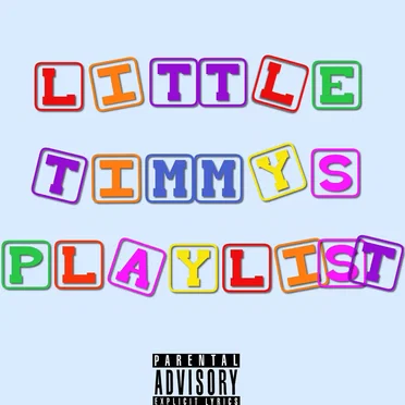Little Timmys Playlist by reptilelegit - album cover